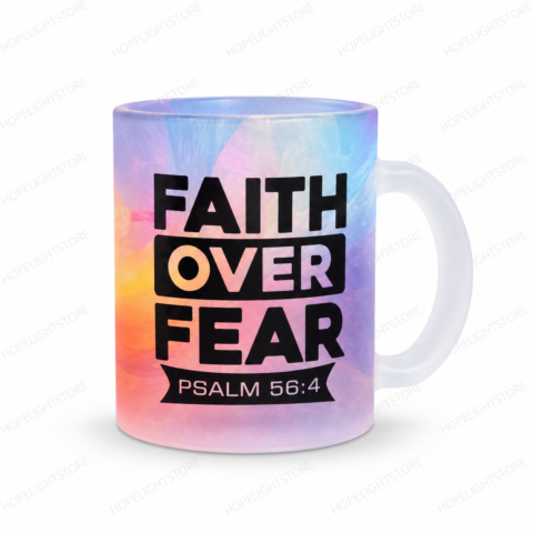 Faith Over Fear Mug | Psalm 56:4 Frosted Glass Mug | Hopelightstore