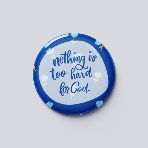 Nothing is too Hard for God - Fridge Magnet  - Hopelightstore